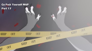 Go F*ck Yourself MAP part 17