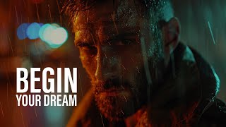 Begin Your Dreams - Motivational  Video