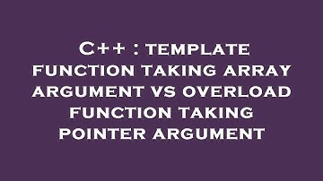 C++ : template function taking array argument vs overload function taking pointer argument