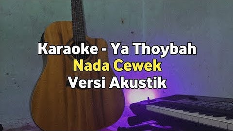 Karaoke - Ya Thoybah Nada Cewek Versi Gitar Akustik