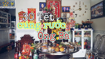 Tết 2021 (Tân Sửu) - 30 Tết Cúng Rước Ông Bà