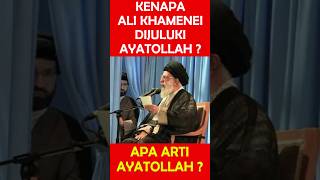 Mengapa Ali Khamenei Dijuluki Ayatollah Memang Apa Artinya