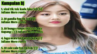 KUMPULAN DJ JULIANO MORO 🎵 VIRAL TIK TOK  KUDA LAKA LOLI || Juliano Moro remix