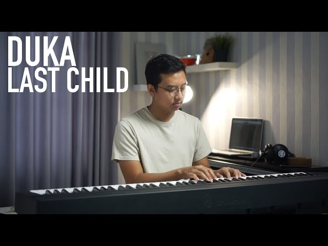 DUKA - LAST CHILD Piano Cover (+Lirik) class=