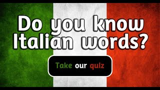 Do you know Italian words?