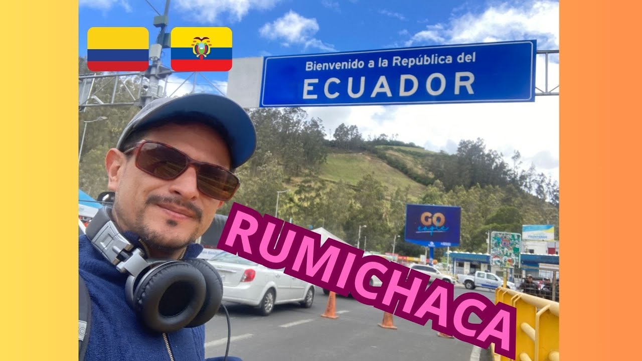 Frontera COLOMBIA - ECUADOR (Puente Internacional Rumichaca) (4K)