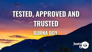 Burna Boy - Tested, Approved \& Trusted (Lyrics)