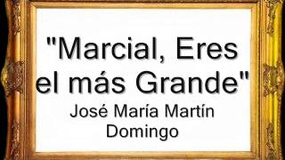 Marcial Eres El Más Grande - José María Martín Domingo Pasodoble