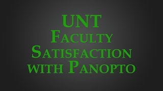 UNT Faculty Satisfaction with Panopto