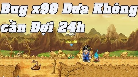 Ngọc rồng online Bug Dưa hấu không cần Đợi 24H Bug liên Tục x99 Dưa hấu