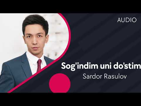 Sardor Rasulov - Sog'indim uni do'stim (Official Music)