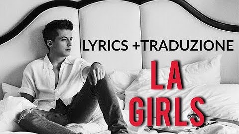 Charlie Puth - LA Girls [Lyrics/Testo + TRADUZIONE ITA]