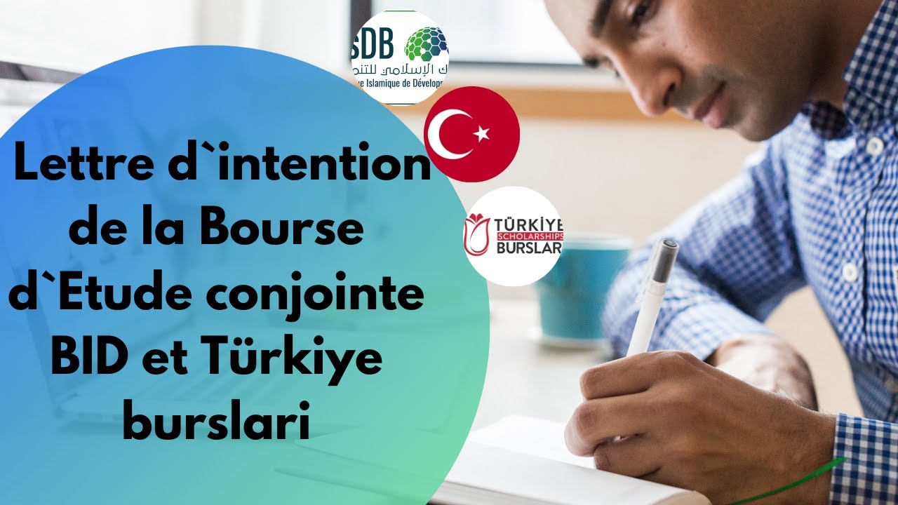 Comment ecrire une Lettre d`intention pour bourse d`etude?(cas de la Turquie))