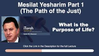 The Purpose Of Life Mesillat Yesharim Part 1 By Rabbi Eli Mansour