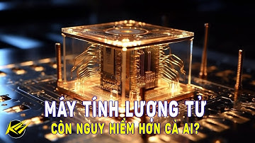 Máy tính lượng tử còn nguy hiểm hơn trí tuệ nhân tạo? | Khám phá