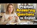 150+ Questions And Answers for Beginners | English Speaking and Listening Practice