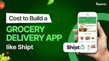 Cost to build a grocery delivery app | Shipt like app development cost