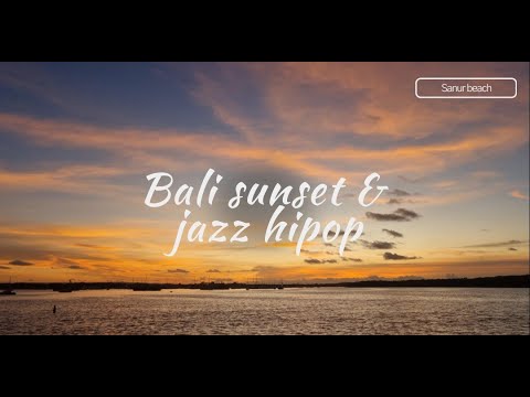 Lofi jazz hiphop & bali sunset - 51min relaxing, work, study,  drive or