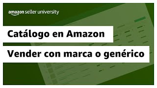 Cómo vender con una marca registrada, no registrada o genérico | Amazon Seller University México