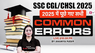 SSC CGL/ CHSL 2025 | Common Errors for SSC Exams in One Shot | Common Errors by Ananya Mam