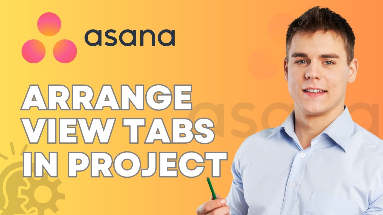 How to Arrange View Tabs in an Asana Project | Quick Tutorial 2026 ...
