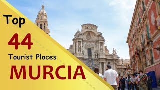 &quot;MURCIA&quot; Top 44 Tourist Places | Murcia Tourism | SPAIN