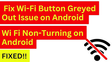 How To Fix Wi-Fi Button Greyed Out Issue on Android || Wi Fi Non-Turning on Android