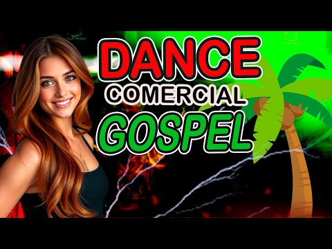 DANCE COMERCIAL GOSPEL REMIX 2025 SÓ AS MELHORES