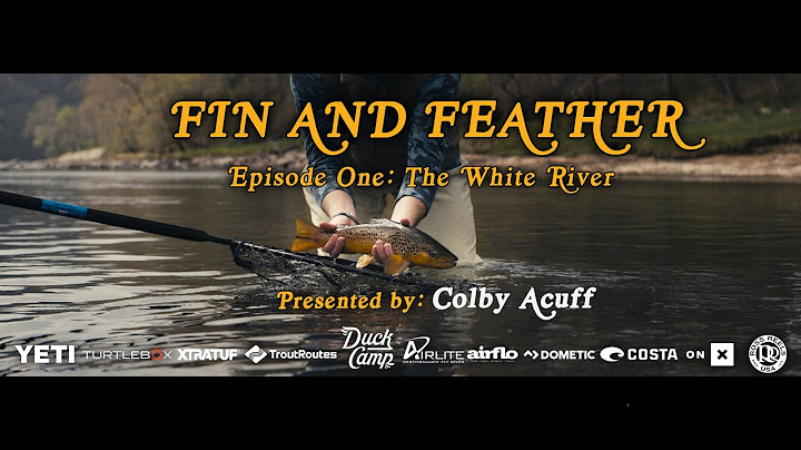 FIN AND FEATHER EPISODE ONE: "THE WHITE RIVER"