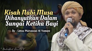 Kisah Nabi Musa Ketika Bayi (Part 1)