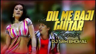 Dil Me Baji Guitar - ( Dhol Mix ) Dj Srh Bhopal | Roadshow Spl | Dj Song Mix | Remix |