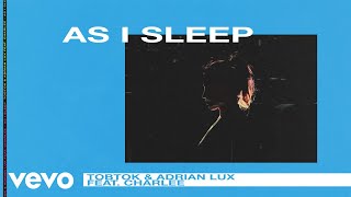 Tobtok & Adrian Lux - As I Sleep (feat. Charlee) [Extended Mix]