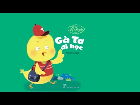 Video GÀ TƠ ĐI HỌC -Truyện Kể mầm non |Cổ Tích Việt Nam TV - youtube
