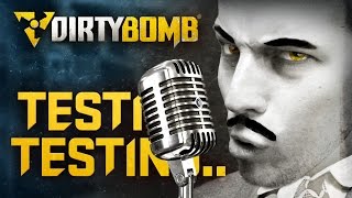 Dirty Bomb: Testing, Testing