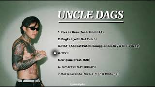 Uncle Dags Songs (Viva La Raza, Dugkat, Matikas, 1990, Origimal, Tamaraw, Hasta La Vista)