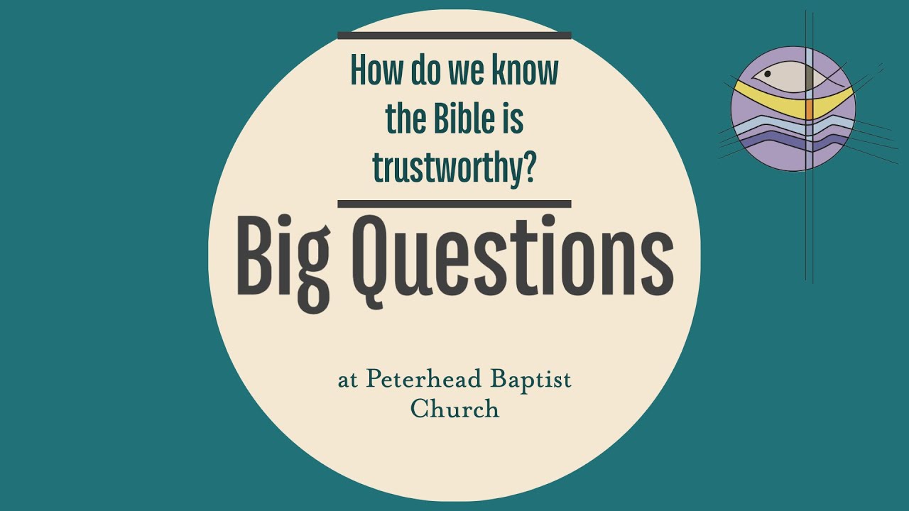 Big Questions How Do We Know The Bible Is Trustworthy YouTube Big questions how do we know the bible is trustworthy youtube