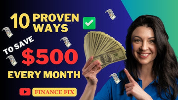 10 Simple Ways to Save $500 Every Month!