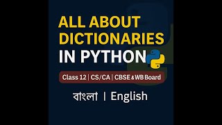 All about Dictionaries in Python  | Class 12 CS/CA | CBSE & WB Board | Bengali + English Tutorial