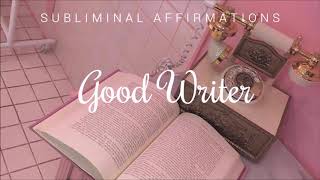 Become a Good Writer ll Subliminal