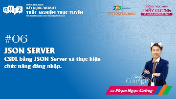 XTH Web Trắc nghiệm | Buổi 6 - CSDL bằng JSON Server và thực hiện chức năng đăng nhập