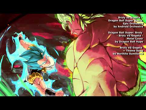 Broly Vs Gogeta Theme Dragon Ball Super Broly Epic Triple Mix