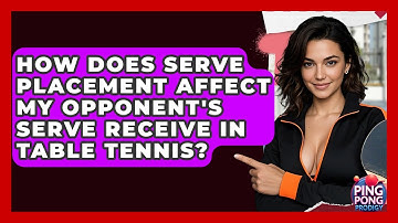 How Does Serve Placement Affect My Opponent