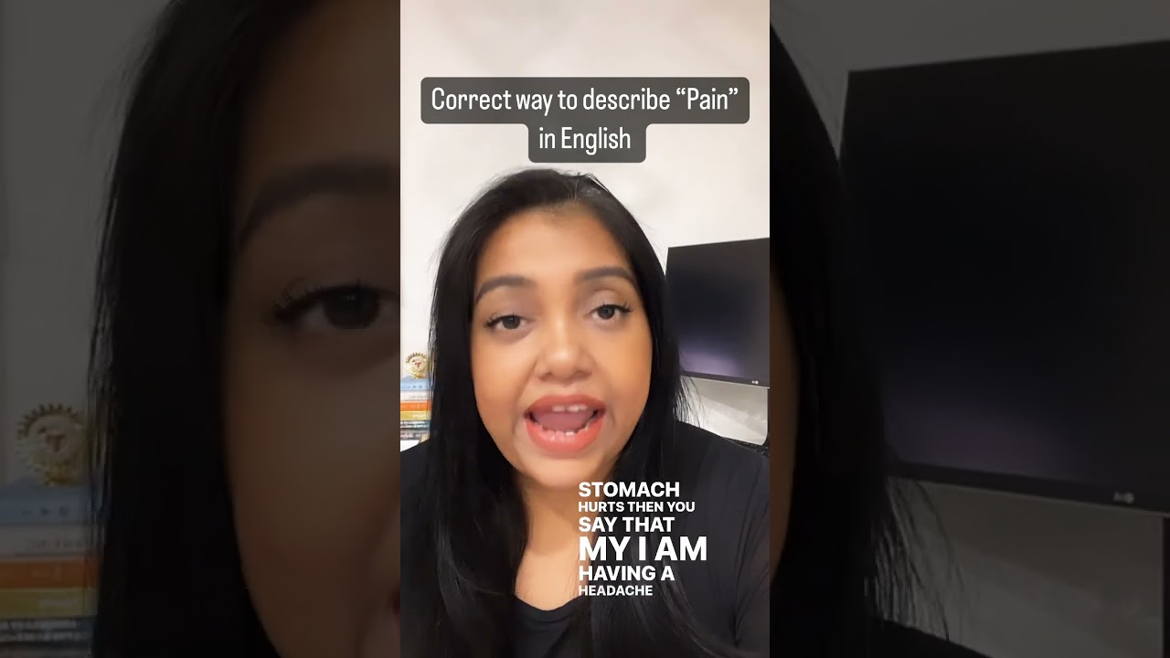 Correct way to describe Pain in English/