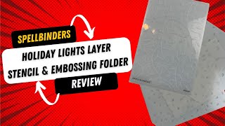 Spellbinders Holiday Lights Layer stencil & Embossing folder Review
