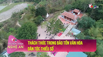 Thách thức trong bảo tồn văn hóa dân tộc thiểu số | Dân tộc và phát triển