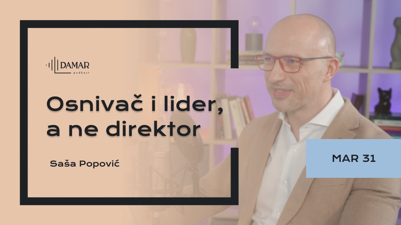 DAMAR 26: Saša Popović - Osnivač i lider, a ne direktor