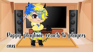 Poppy playtime reacts to players aus