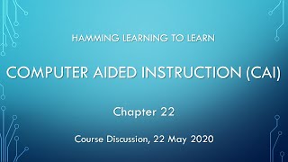 Hamming Learning to Learn course discussions, 22 Computer-Aided Instruction