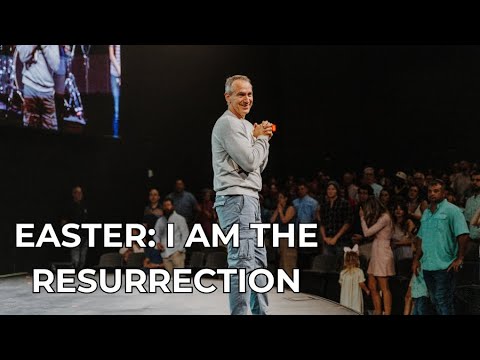 Easter: I Am the Resurrection | Week 4 | Reg Lloyd