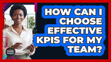 How Can I Choose Effective KPIs For My Team?